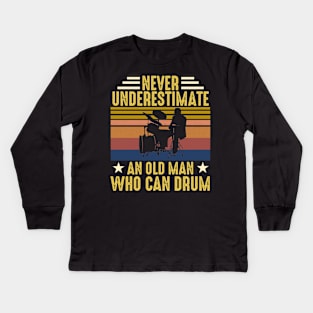 Vintage Never Underestimate An Old Man Who Can Drum Kids Long Sleeve T-Shirt